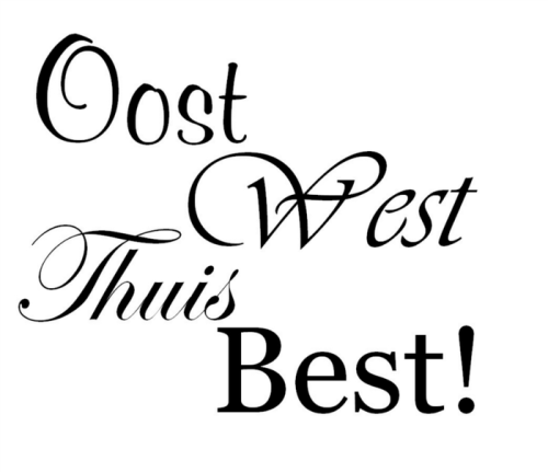 "Oost west, thuis best"